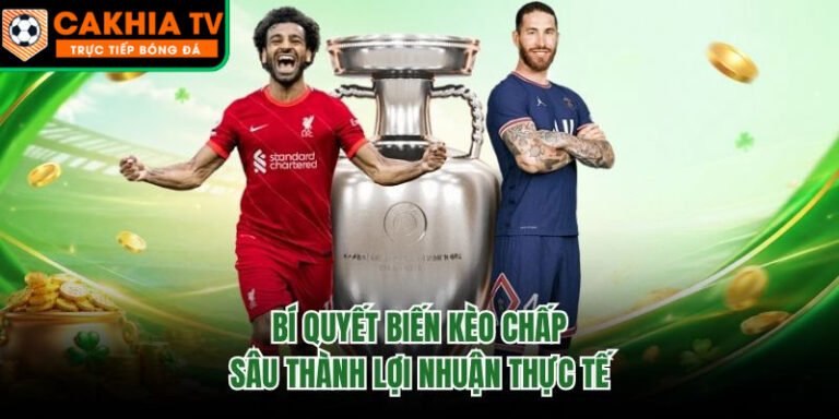 Bí Quyết Biến Kèo Chấp Sâu Thành Lợi Nhuận Thực Tế