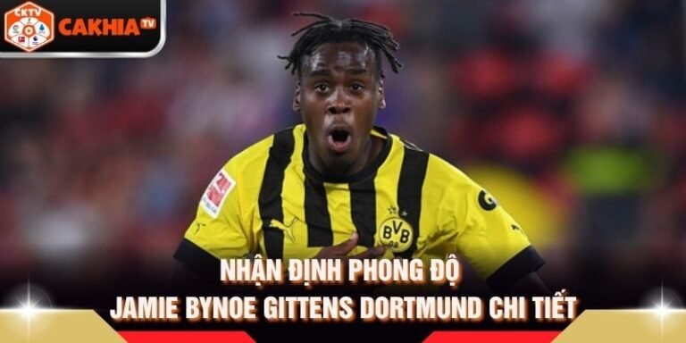Nhận Định Phong Độ Jamie Bynoe Gittens Dortmund Chi Tiết