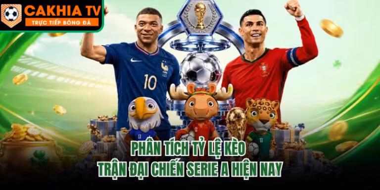 Phân Tích Tỷ Lệ Kèo Trận Đại Chiến Serie A Hiện Nay